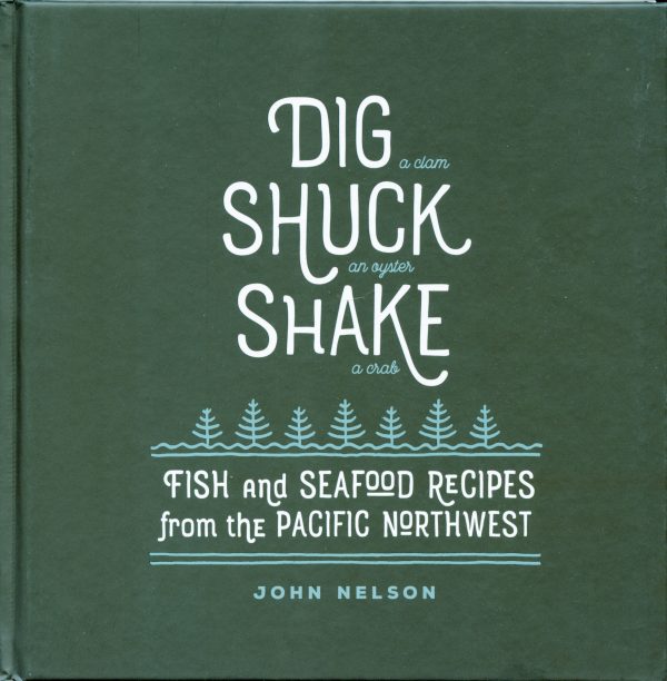 Dig Shuck Shake Cookbook